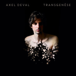 axel-deval-transgenèse-deuxième-album-chronique