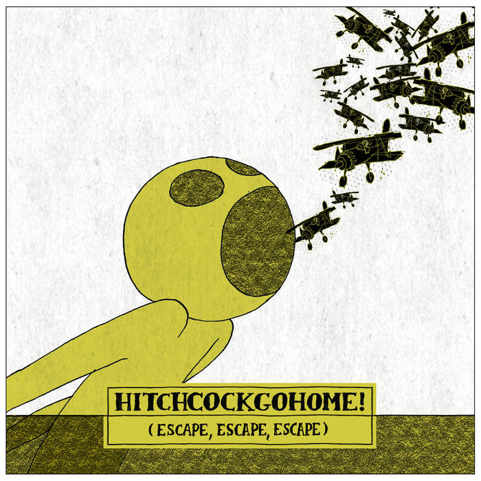 hitchcockgohome ! (escape, escape, escape)