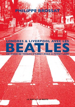 londres et Liverpool avec les Beatles de Philippe Brossat