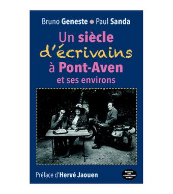 un siècle d'écrivains à Pont-Aven et ses environs de Paul Sanda et Bruno Geneste
